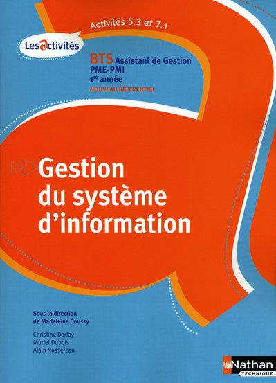 Gestion du système d'information BTS Assistant de Gestion PME-PMI 1re Année. A5.3-A7.1