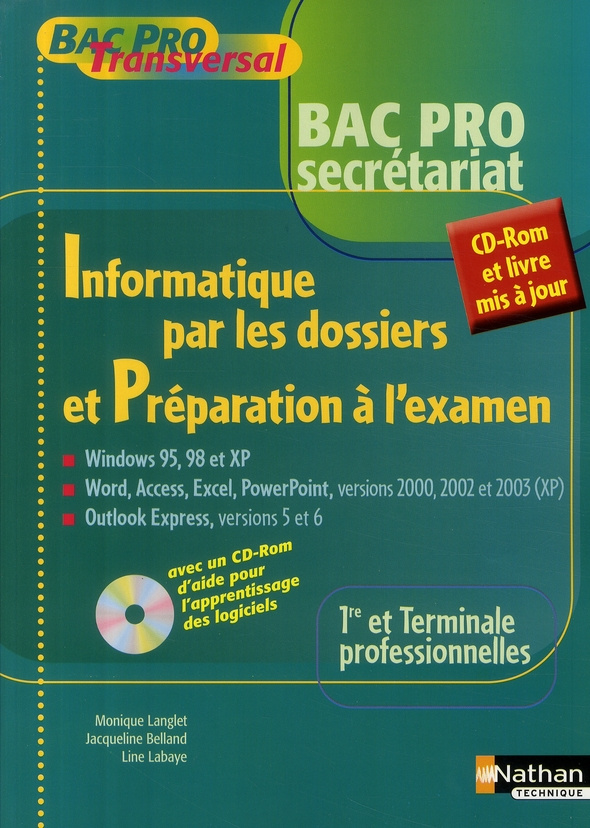 Informatique par les dossiers et préparation à l'examen. Bac pro secrétariat, avec 1 CD-ROM
