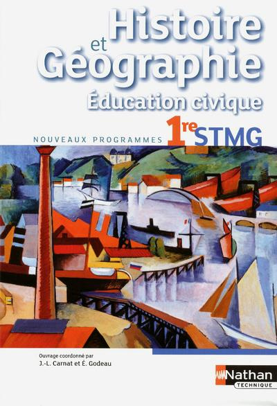 Histoire et Géographie Education civique 1re STMG. Livre de l'élève, Edition 2012