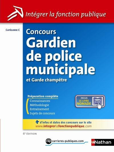 Concours Gardien de police municipale et Garde champètre. Catégorie C, 6e édition