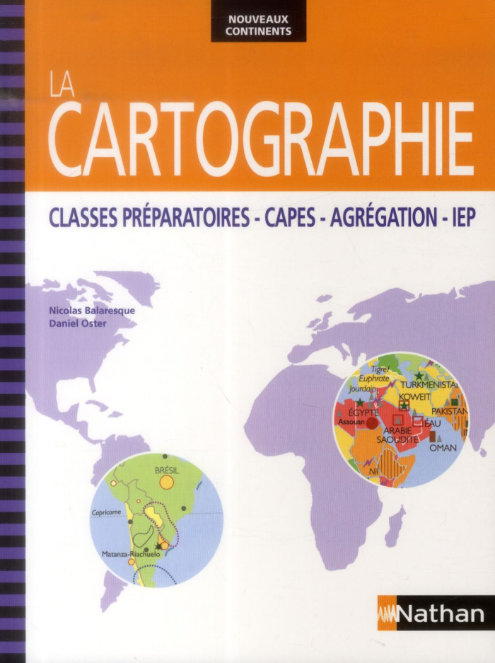 La cartographie. Classes préparatoires - CAPES - Agrégation - IEP