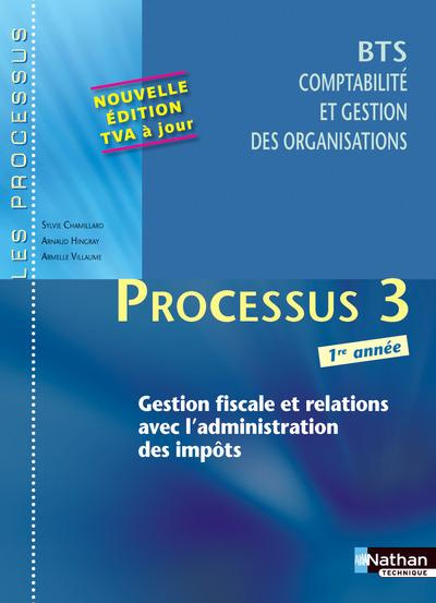 Processus 3 BTS Comptabilité et gestion des organisations. Gestion fiscale et relations avec l'admin