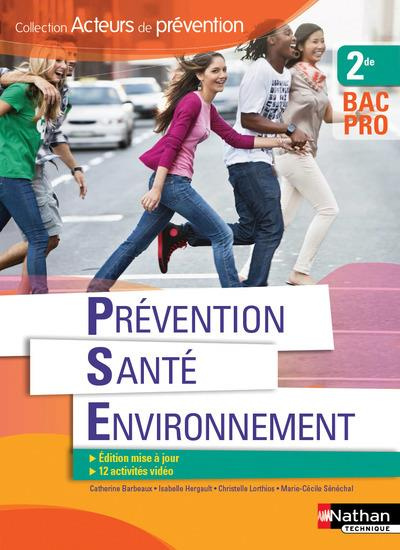 Prévention Santé Environnement 2de Bac Pro Acteurs de prévention. Edition 2016