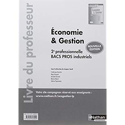 Economie et gestion 2de professionnelle bacs pros industriels. Livre du professeur, Edition 2017