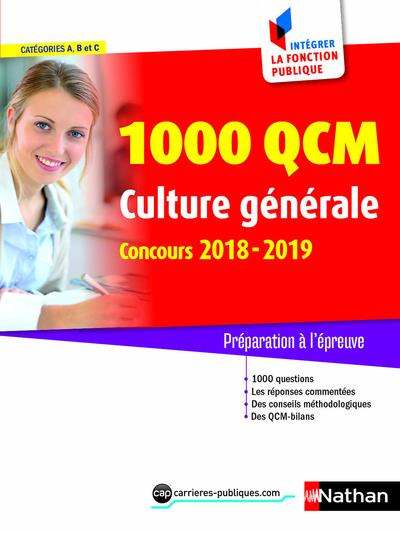 1000 QCM culture générale, catégories A, B, C. Préparation à l'épreuve, Edition 2018-2019