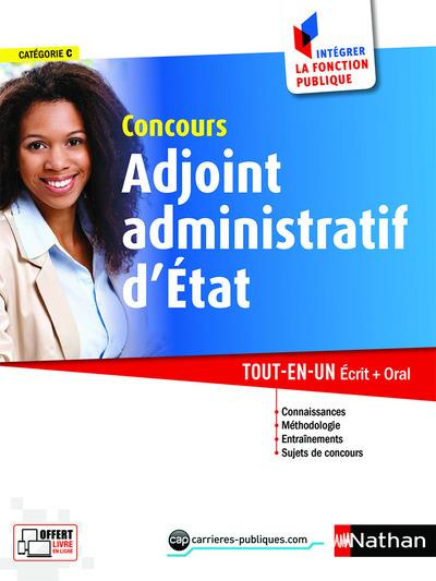 Concours adjoint administratif d'Etat catégorie C. Tout-en-un écrit   oral, Edition 2017