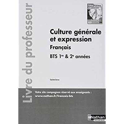 Culture générale et expression Français BTS 1re & 2e année. Livre du professeur, Edition 2018