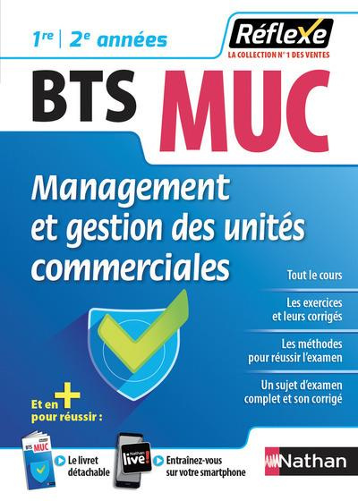 Management et gestion des unités commerciales BTS MUC 1re 2e année. Edition 2018