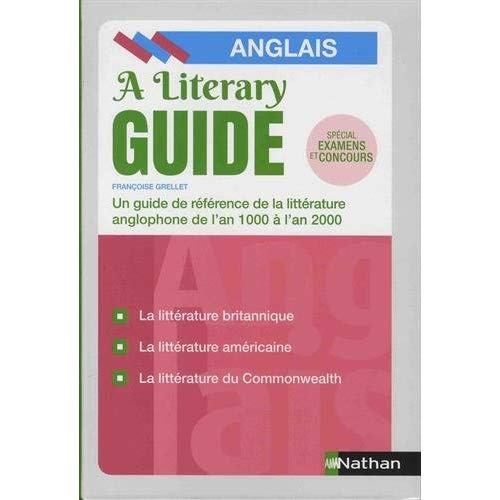 A LITERARY GUIDE - ANGLAIS - UN GUIDE DE REFERENCE DE LA LITTERATURE ANGLOPHONE DE L'AN 1000 A 2000