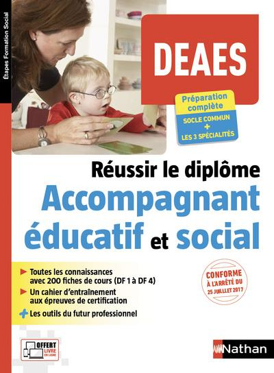 Réussir le diplôme Accompagnant éducatif et social DEAES Préparation complète. DF 1 à DF 4 et les 3