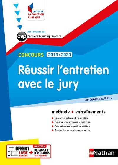 Réussir l'entretien avec le jury des catégories A, B, C. Concours fonction publique, Edition 2019-20