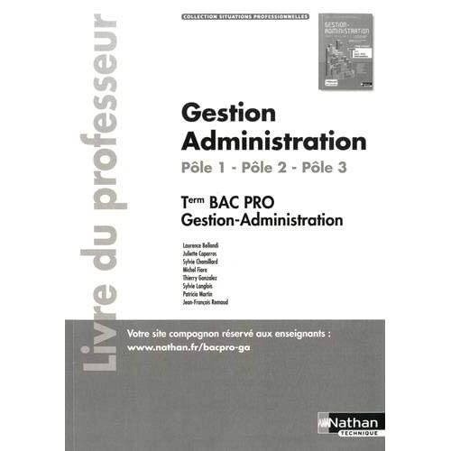 Gestion Administration Pôle 1 - Pôle 2 - Pôle 3 Tle Bac Pro Gestion-Administration. Livre du profess