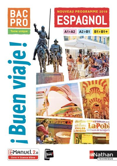 Espagnol Bac Pro Buen viaje ! Tome unique A1/A2, A2 /B1, B1/B1 , Edition 2019