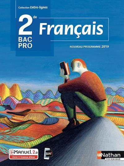 Francais 2de Bac pro Entre-lignes. Edition 2019