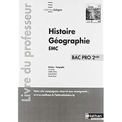 Histoire Géographie EMC 2de Bac Pro Dialogues. Livre du professeur, Edition 2019