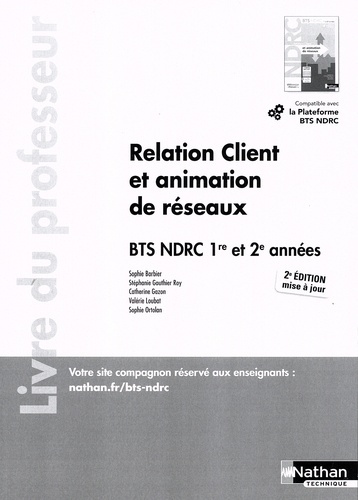 Relation client et animation de réseaux BTS NDRC 1re et 2e années. Livre du professeur, 2e édition