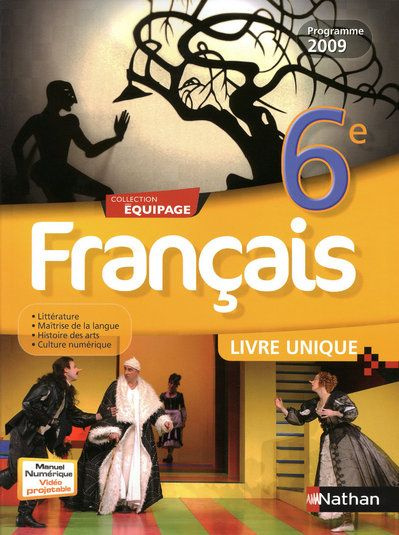 Français 6e, livre unique. Programme 2009