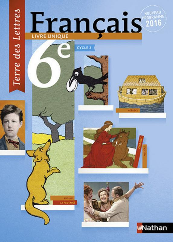 Français 6e cycle 3 Livre unique. Manuel de l'élève, Edition 2016
