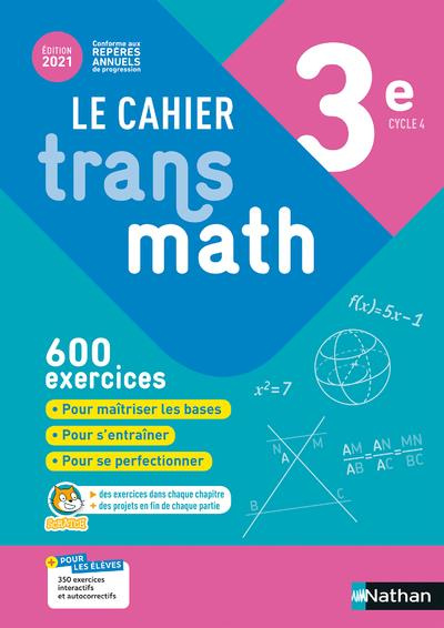 Le cahier Transmath 3e. Edition 2021