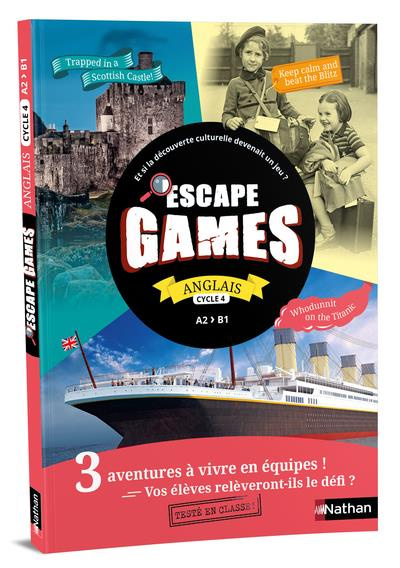 Anglais Cycle 4 A2>B1 Escape Games. Edition 2021