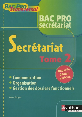 Secrétariat Bac Pro secrétariat. Tome 2, Communication, Organisation, Gestion des dossiers fonctionn