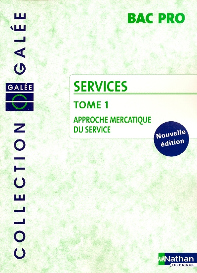 Services Bac pro. Tome 1, Approche mercatique du service