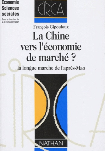 LA CHINE VERS L'ECONOMIE DE MARCHE ? La longue marche de l'après-Mao