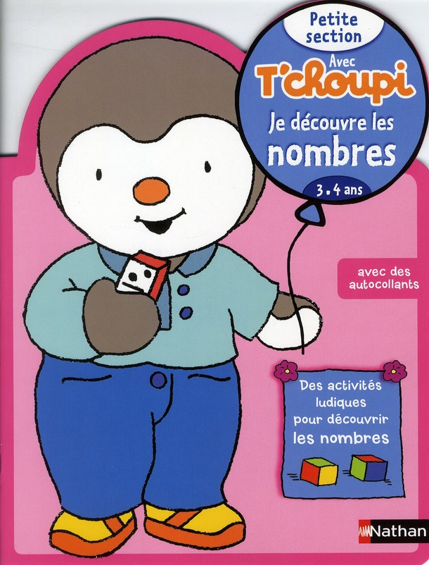 Je découvre les nombres Petite section avec T'choupi. 3-4 ans