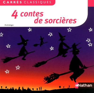 4 contes de sorcières. XIXe - XXe siècles, anthologie