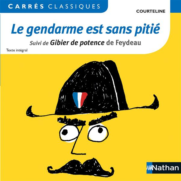 Le gendarme est sans pité. Suivi de Gibier de potence de Feydeau
