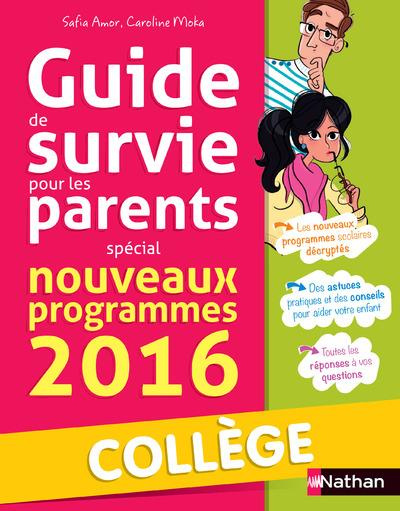 Guide de survie pour les parents. Spécial nouveaux programmes 2016 Collège