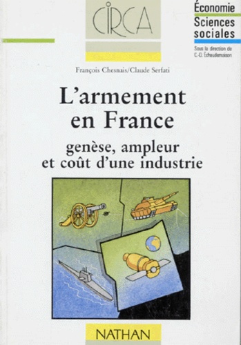 L'ARMEMENT EN FRANCE : GENESE, AMPLEUR ET COUT D'UNE INDUSTRIE