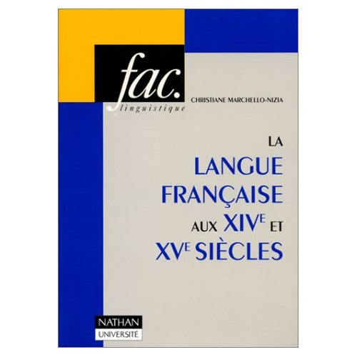 LA LANGUE FRANCAISE AUX XIVE ET XVE SIECLES