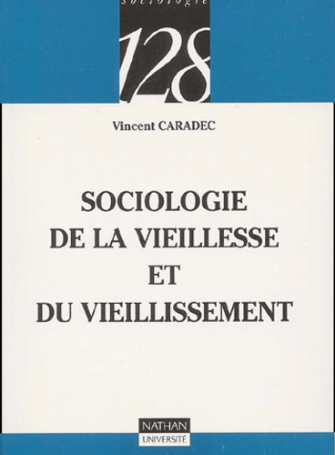 SOCIOLOGIE DE LA VIEILLESSE ET DU VIEILLISSEMENT