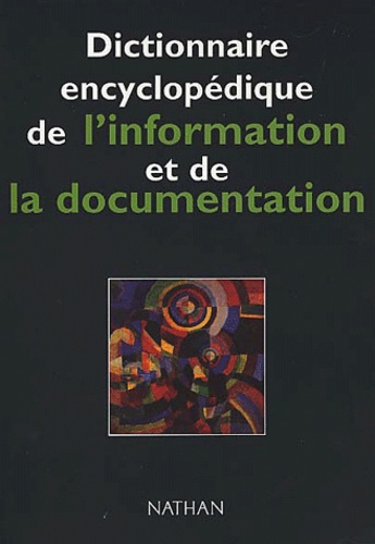 DICTIONNAIRE ENCYCLOPEDIQUE DE L'INFORMATION ET DE LA DOCUMENTATION