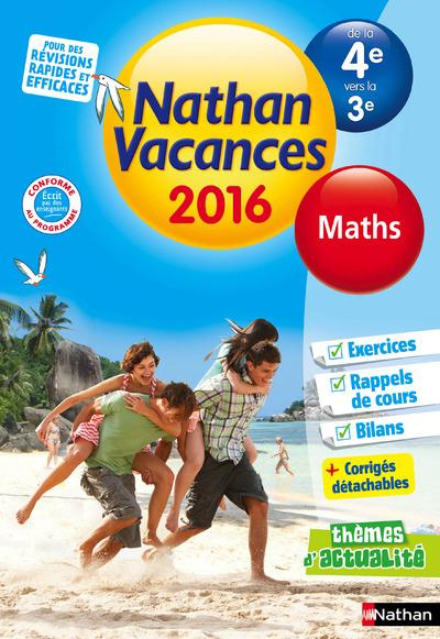 Nathan vacances Maths de la 4e vers la 3e. Edition 2016