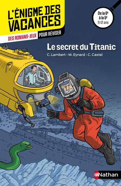 Le secret du Titanic. De la 6e à la 5e 11-12 ans