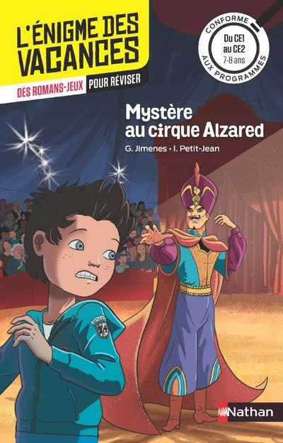 Mystère au cirque Alzared. Du CE1 au CE2