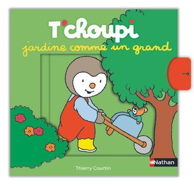 T'choupi, l'ami des petits : T'choupi jardine comme un grand