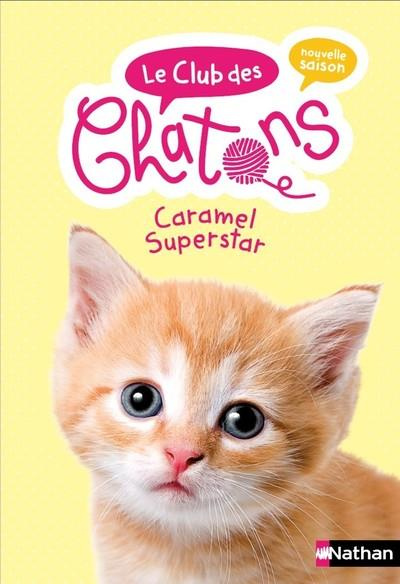 Le club des chatons Tome 7 : Caramel superstar