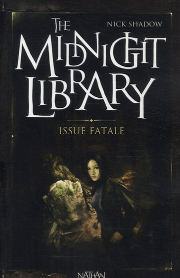 The Midnight Library Tome 10 : Issue fatale