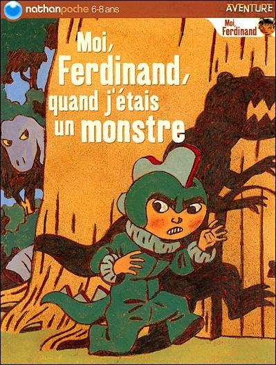 Moi Ferdinand quand j'étais un monstre