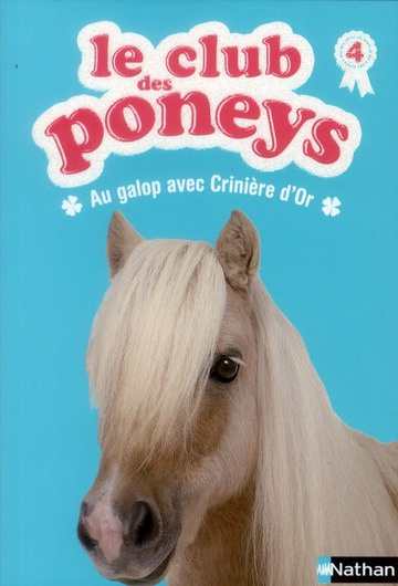 Le club des poneys Tome 4 : Au galop avec Crinière d'Or