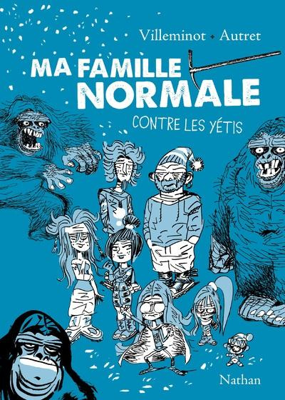Ma famille normale Tome 2 : Ma famille normale contre les yétis
