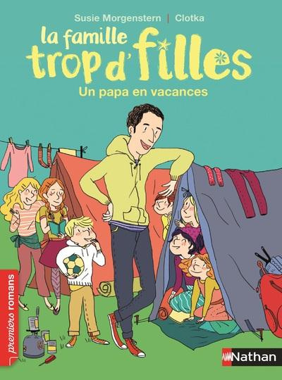 La famille trop d'filles : Un papa en vacances