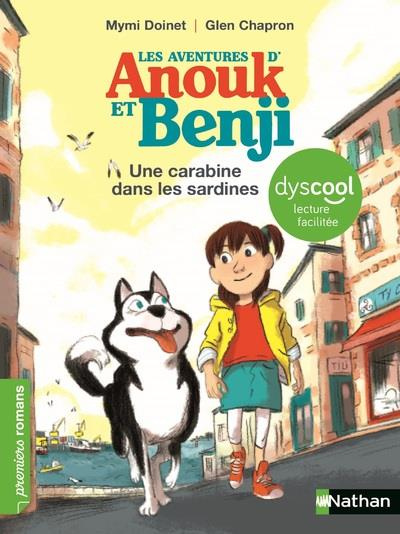Les aventures d'Anouk et Benji : Une carabine dans les sardines ! [ADAPTE AUX DYS