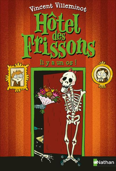 Hôtel des frissons Tome 5 : Il y a un os !