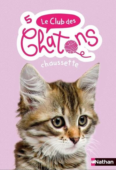 Le club des chatons Tome 5 : Chaussette