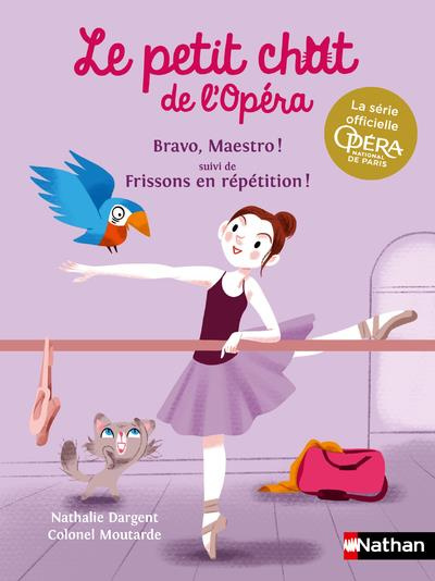 Le petit chat de l'Opéra : Bravo, Maestro ! Suivi de Frissons en répétition !