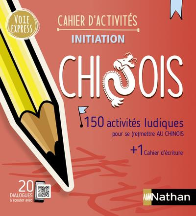 Chinois. 150 activités ludiques pour se (re)mettre au chinois, avec 1 cahier d'écriture, Edition 202